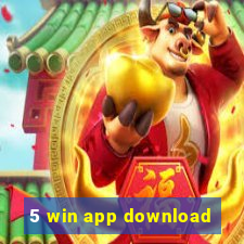 5 win app download